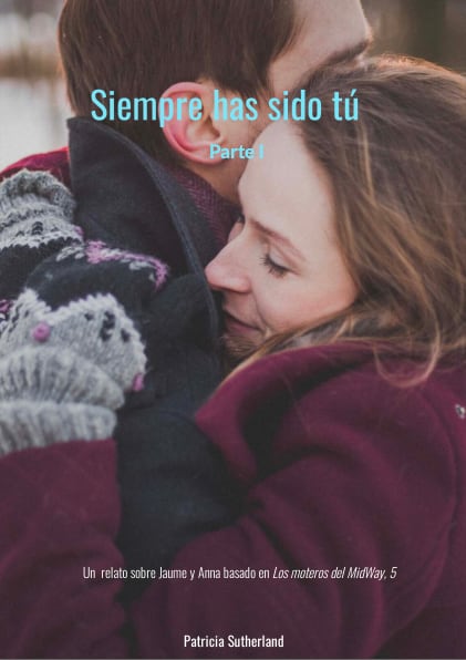 CLUB ROMÁNTICAS: Siempre has sido tú. Parte I.