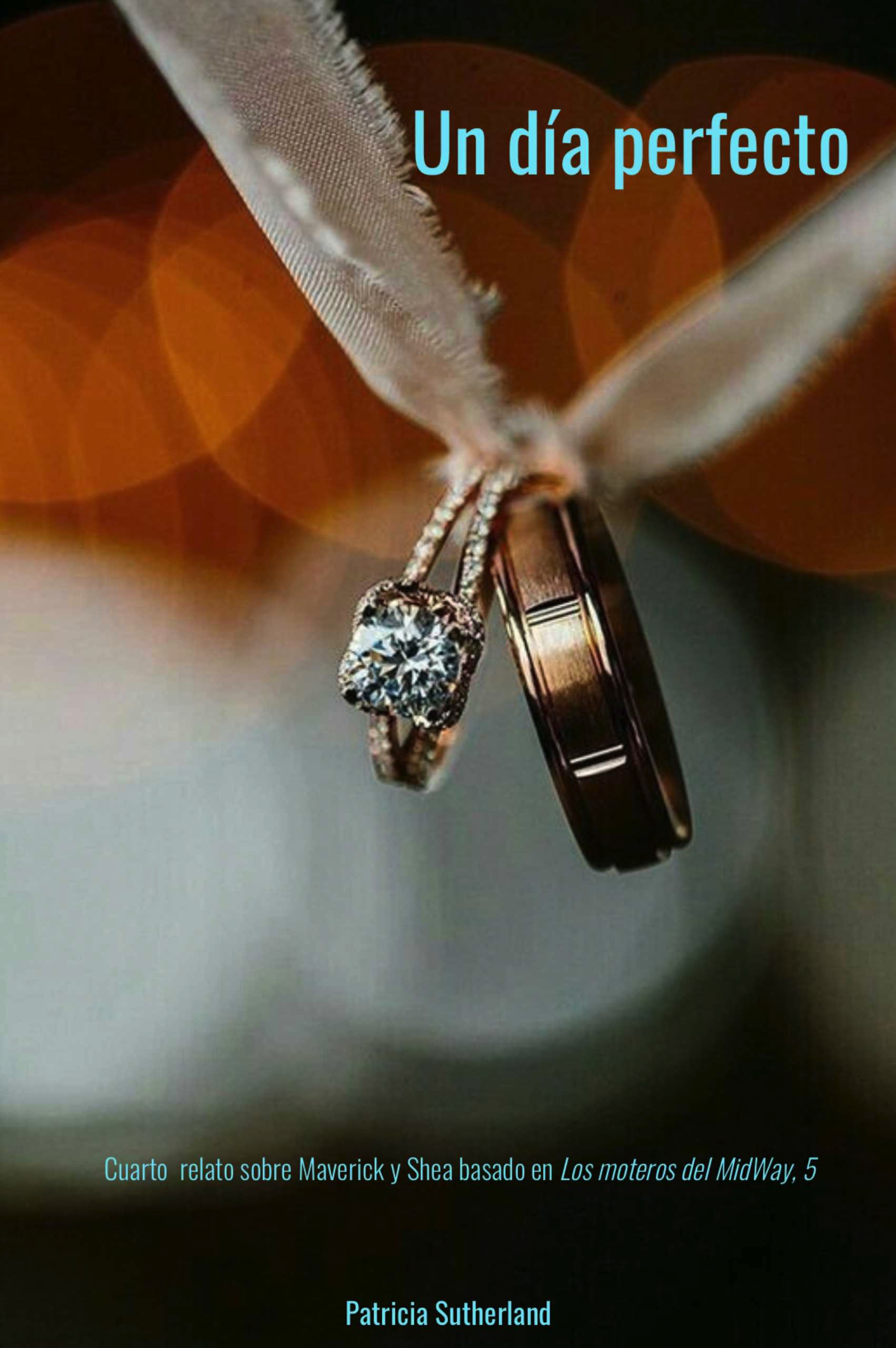 Un día perfecto, de Patricia Sutherland. Contenido exclusivo basado en Los moteros del MidWay, 5.