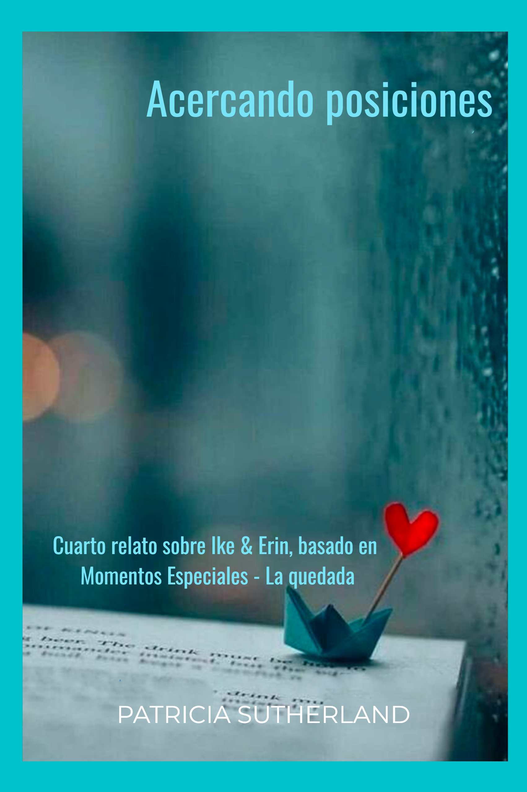 Acercando posiciones, de Patricia Sutherland. Contenido exclusivo Club Románticas basado en Momentos Especiales - La quedada