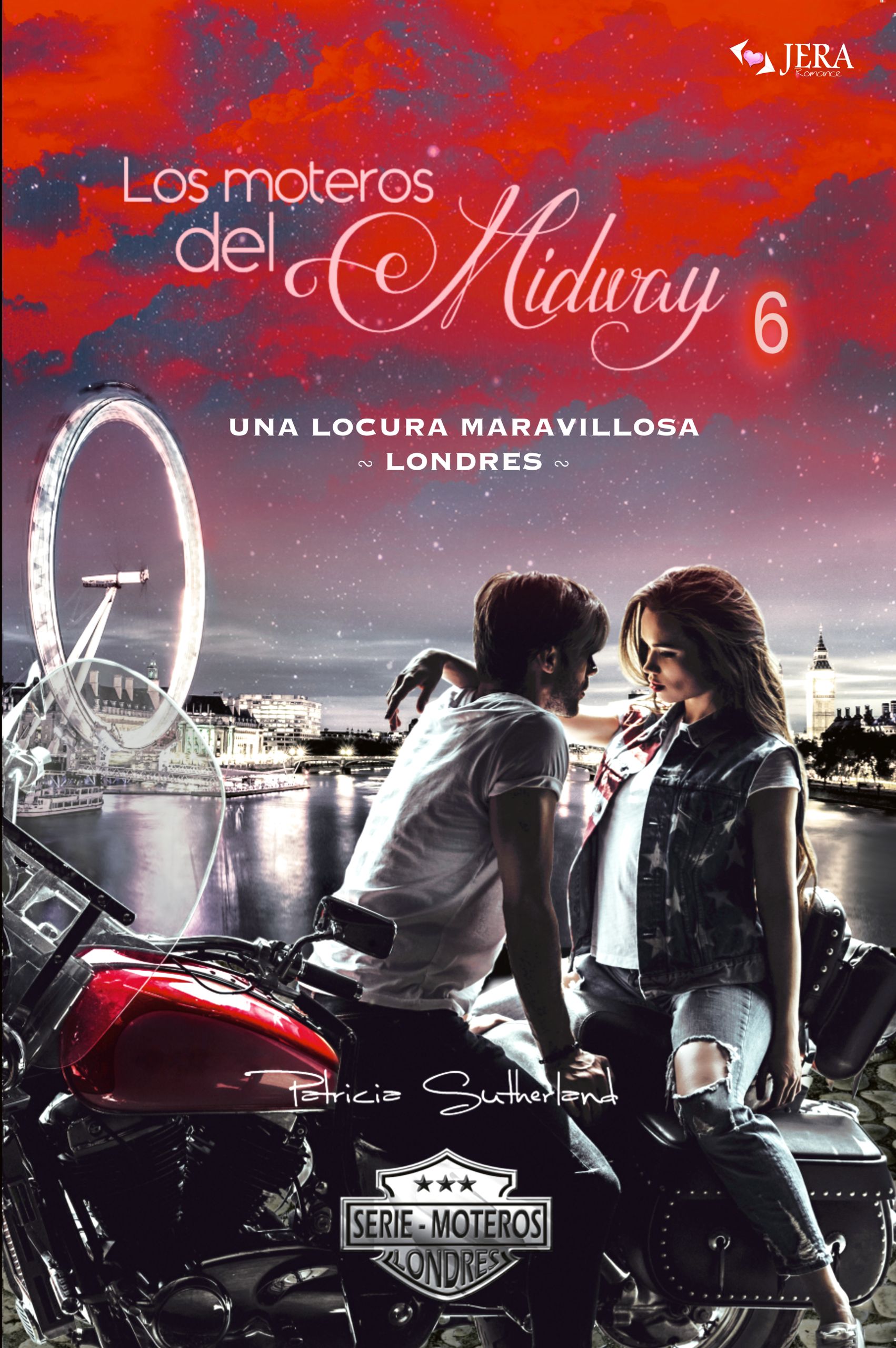 Los moteros del MidWay, 6. Una locura maravillosa. Londres, de Patricia Sutherland
