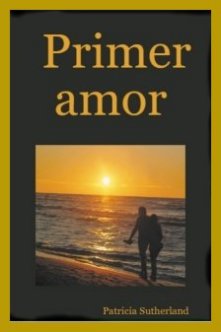 Novela romántica Primer amor, de Patricia Sutherland