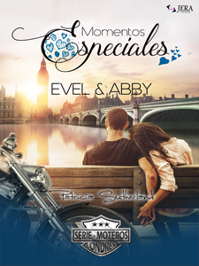 Novela romántica Momentos Especiales - Evel & Abby. Extras Serie Moteros # 8