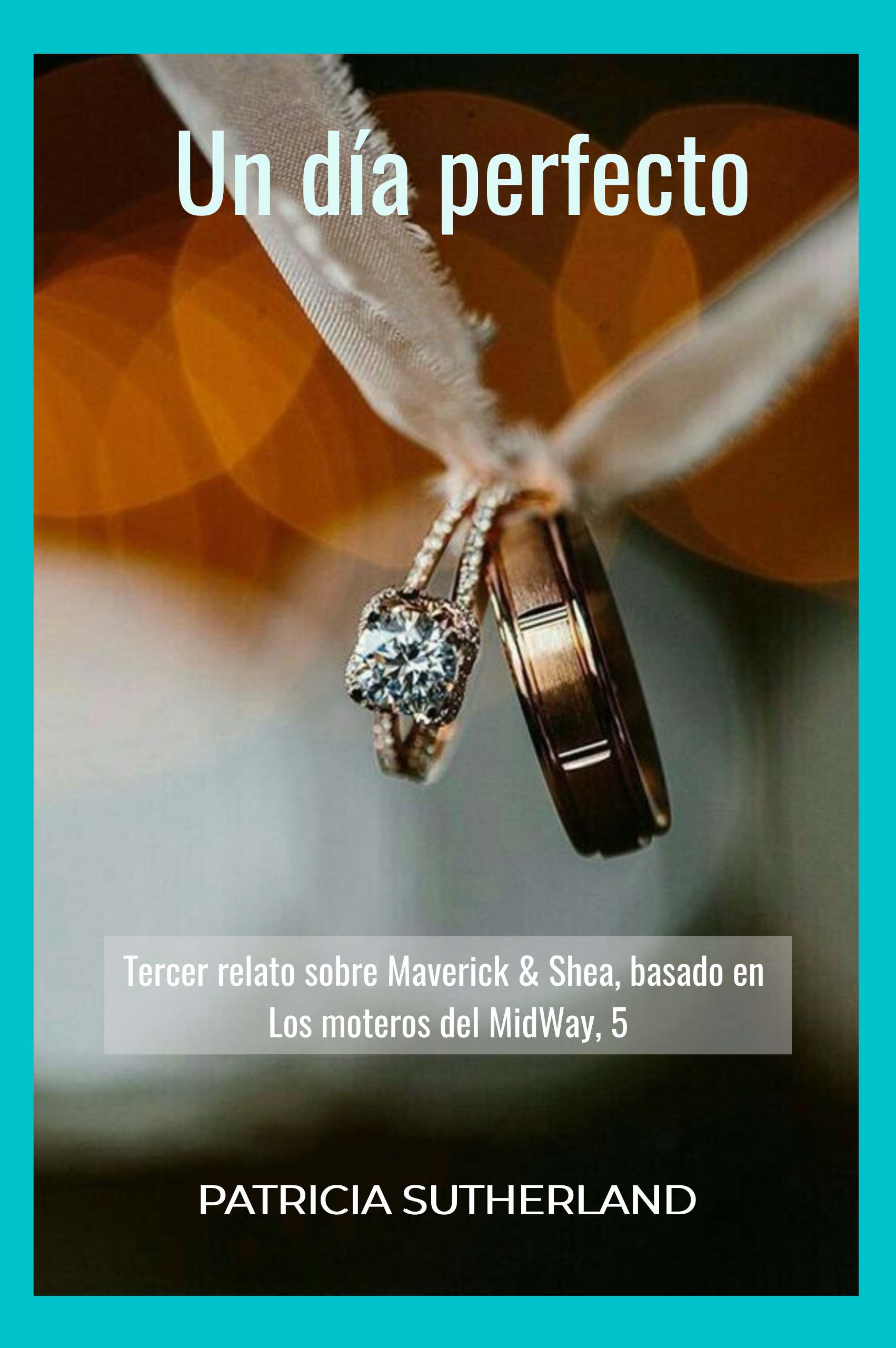 Un día perfecto, de Patricia Sutherland. Contenido exclusivo basado en Los moteros del MidWay, 5.