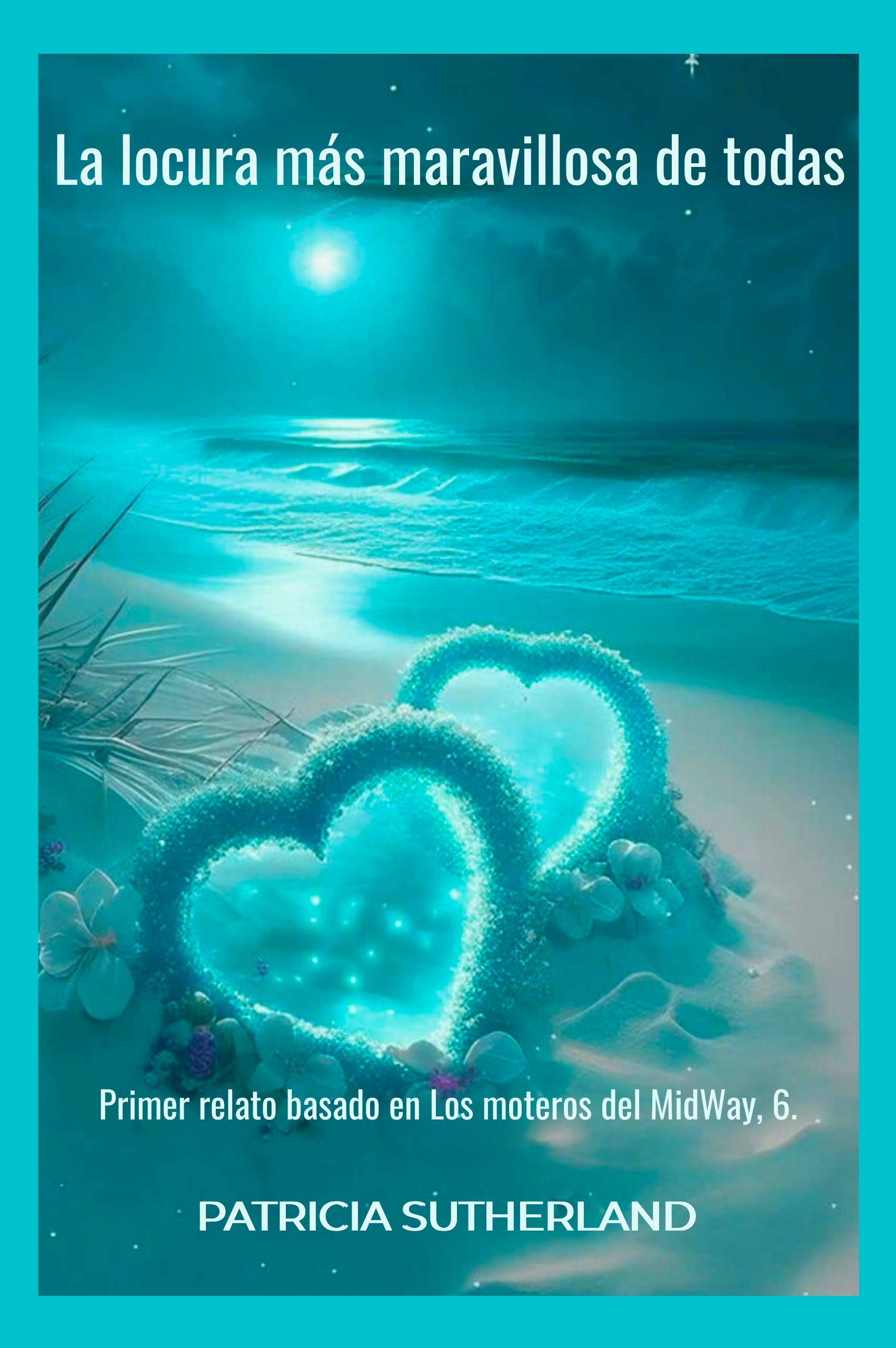 «La locura más maravillosa de todas», de Patricia Sutherland. Primer relato sobre B.B.Cox y Harley R., basado en Los moteros del MidWay, 6. Una locura maravillosa. Londres.