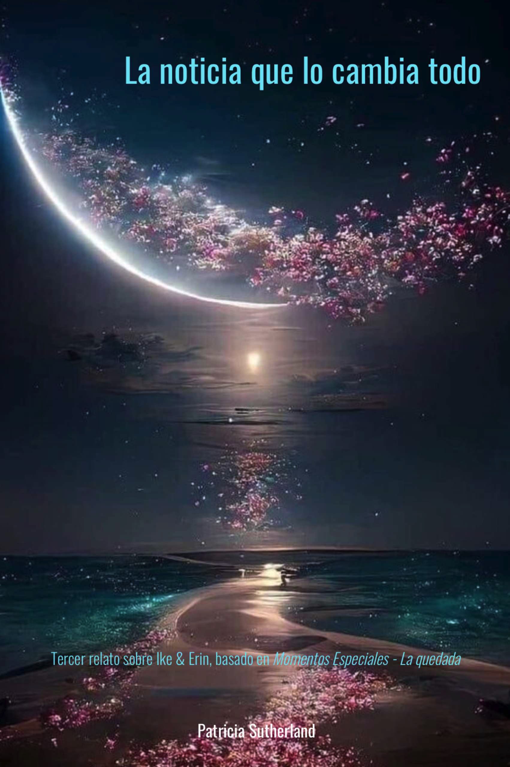 La noticia que lo cambia todo, de Patricia Sutherland. Contenido exclusivo Club Románticas, basado en Momentos Especiales - La quedada.