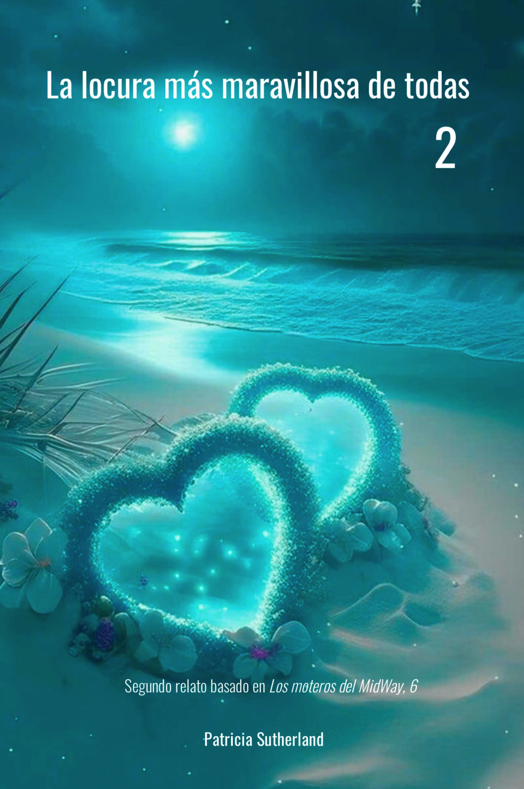 La locura más maravillosa de todas - 2, de Patricia Sutherland