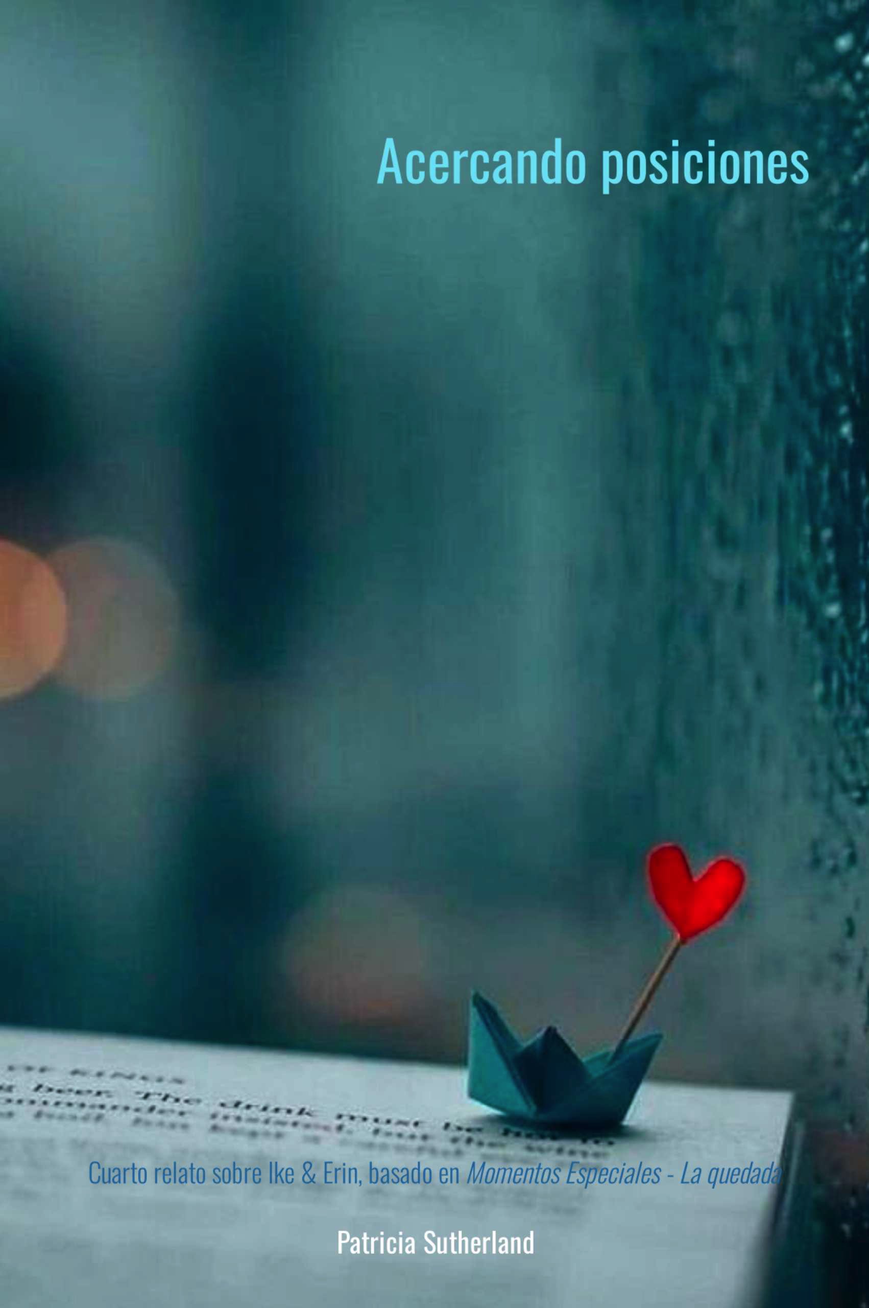 Acercando posiciones, de Patricia Sutherland. Contenido exclusivo Club Románticas basado en Momentos Especiales - La quedada