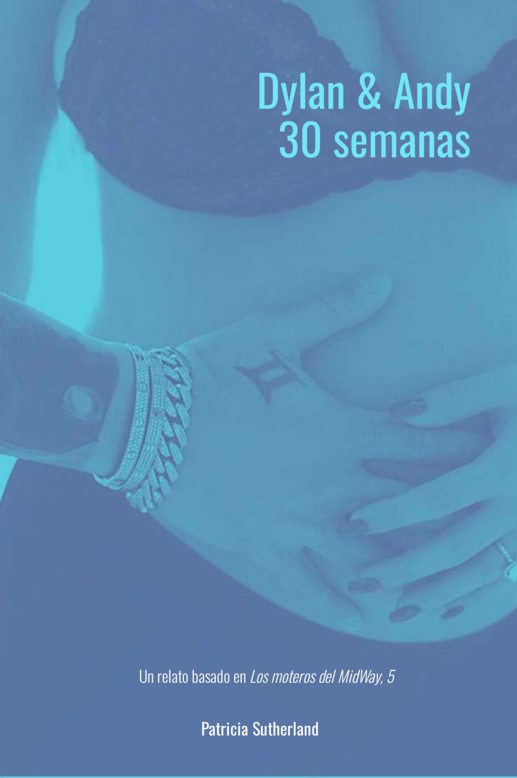 CR28. Dylan & Andy. 30 semanas, de Patricia Sutherland. CR28. Dylan & Andy. 30 semanas, de Patricia Sutherland.