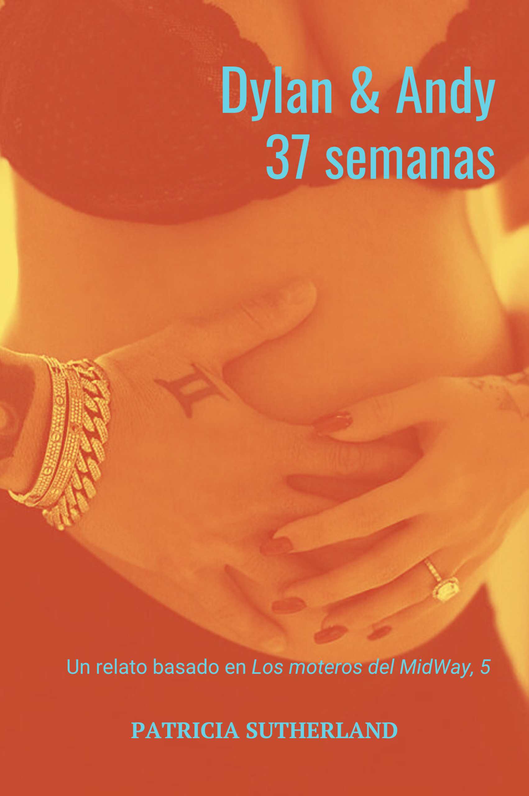 Dylan & Andy. 37 semanas. Contenido exclusivo de 
Club Románticas (Original).