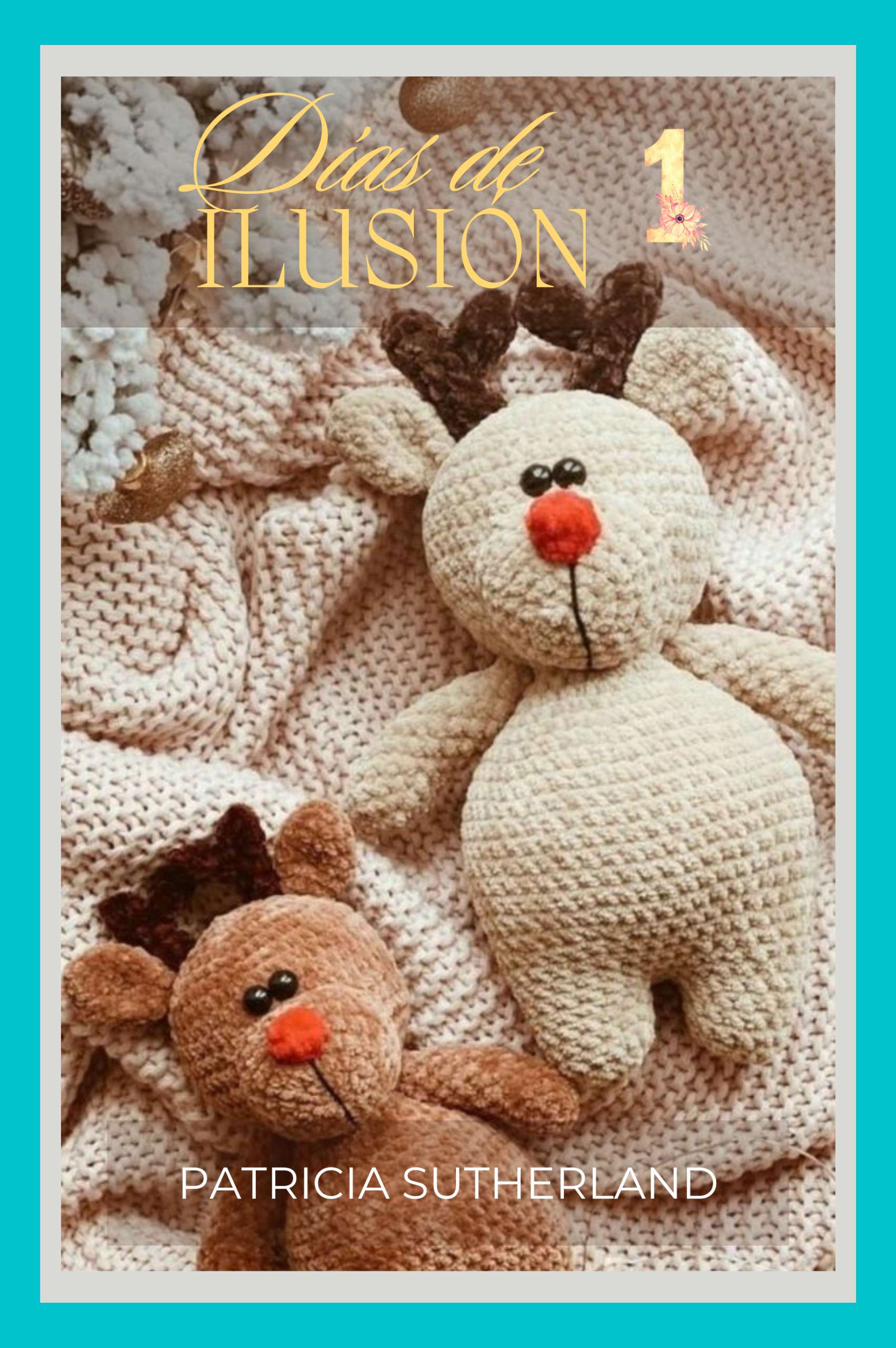 CR35. Días de ilusión, 1, de Patricia Sutherland