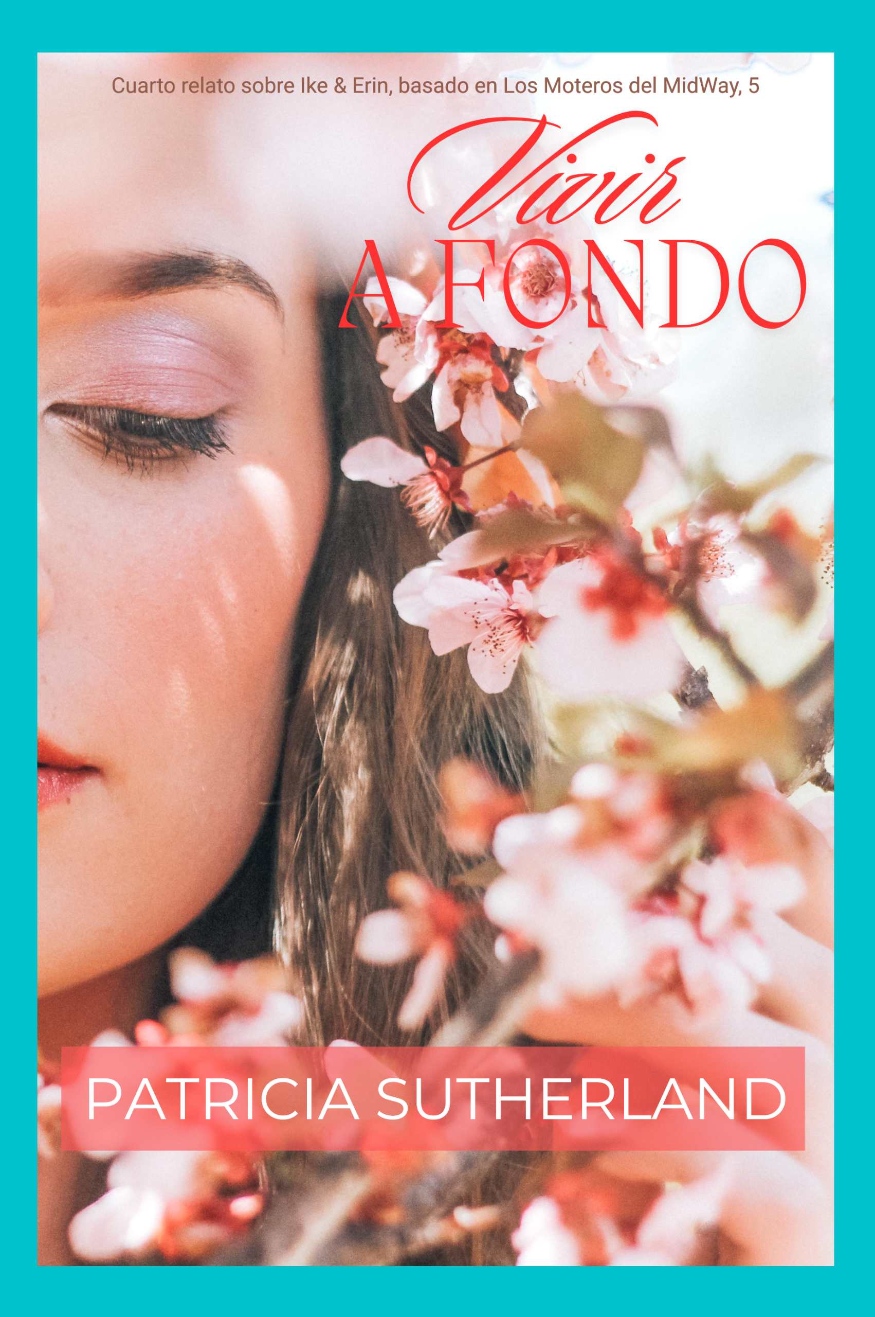 CR36. «Vivir a fondo», de Patricia Sutherland. Cuarto relato sobre Ike & Erin, basado en Los moteros del MidWay, 5.