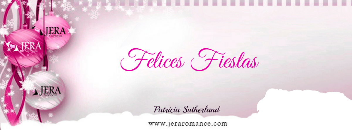 ¡Felices Fiestas! Con mis mejores deseos para ti y los tuyos ❤️ Patricia Sutherland - Jera Romance.