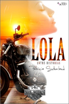Lola Entre-Historias. Serie Moteros # 4