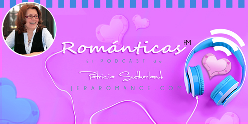 Románticas FM, el podcast de Jera Romance, de la autora romántica Patricia Sutherland.