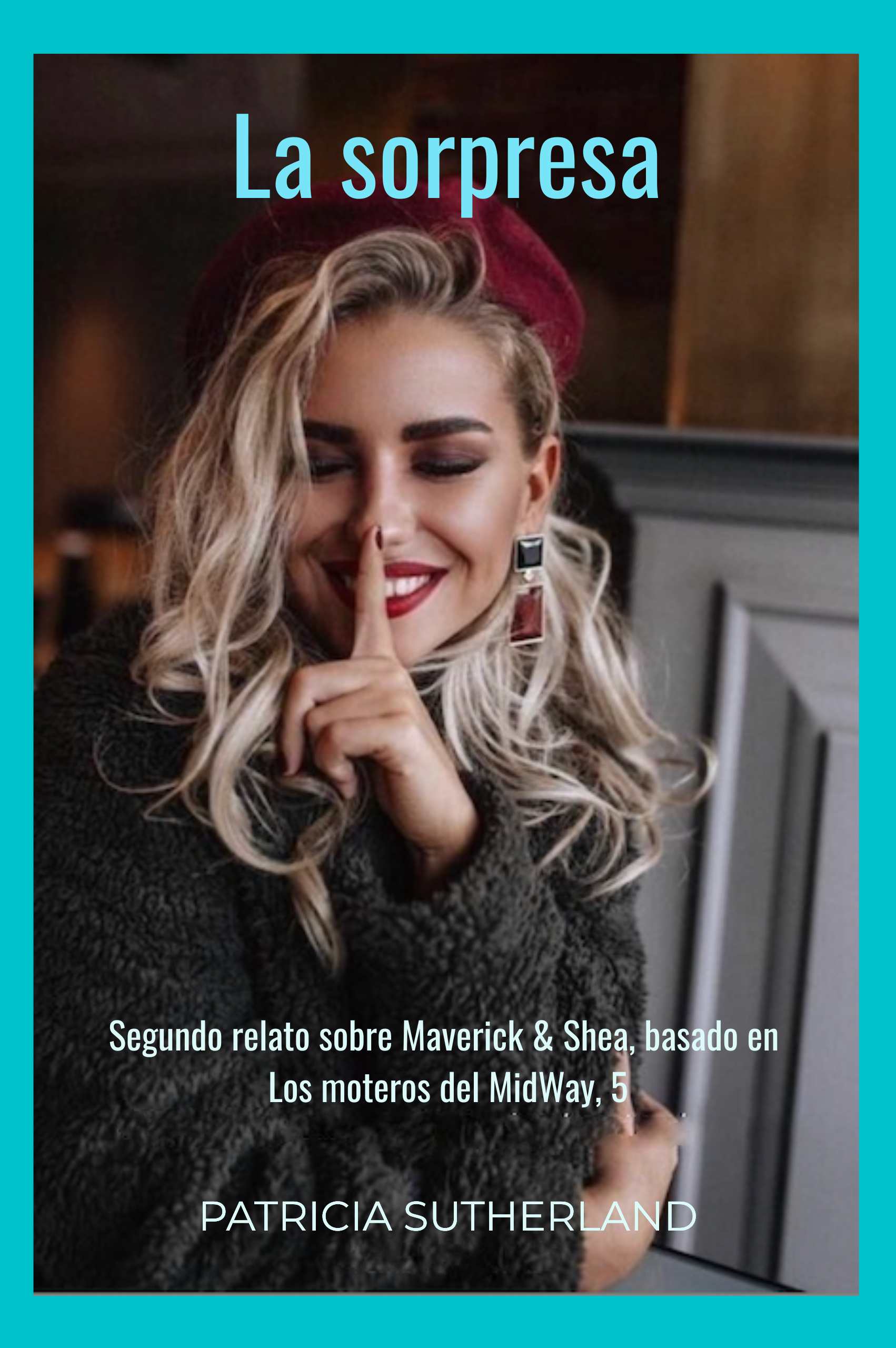 La sorpresa, de Patricia Sutherland. Contenido exclusivo Club Románticas, basado en Los moteros del MidWay, 5.