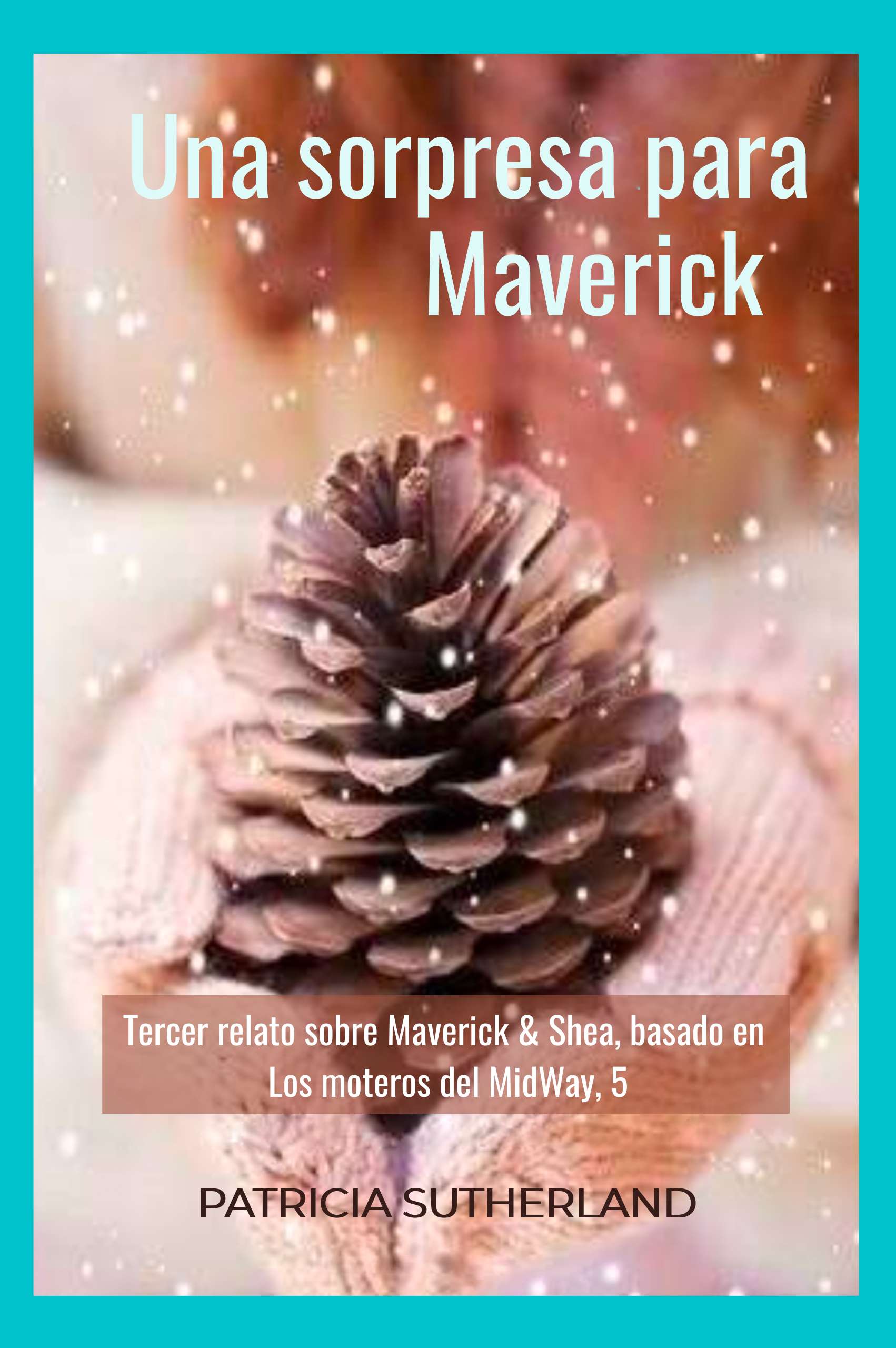 Una sorpresa para Maverick, de Patricia Sutherland. Contenido exclusivo Club Románticas, basado en Los moteros del MidWay, 5.