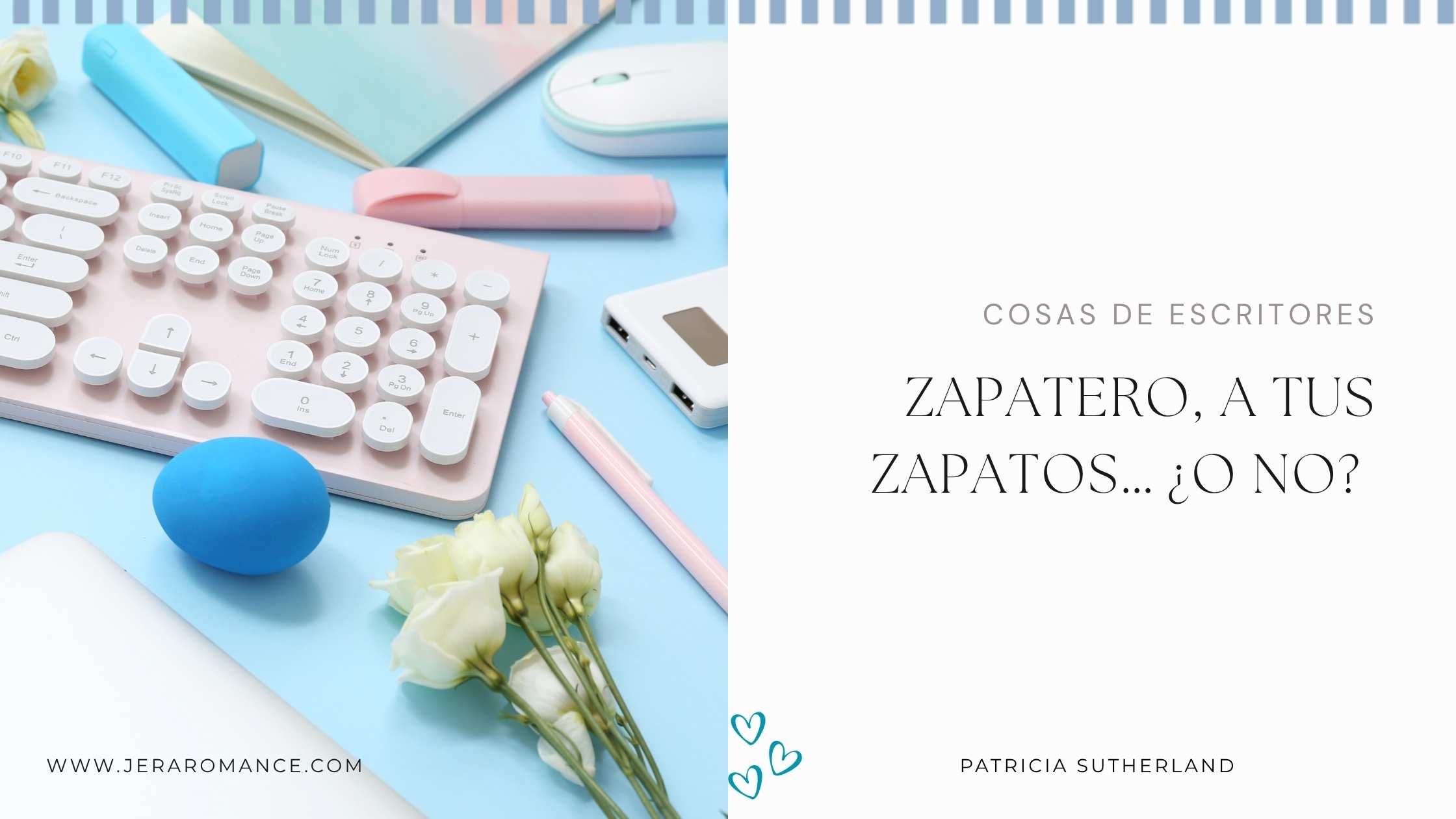 Zapatero, a tus zapatos… ¿o no?, un artículo de Patricia Sutherland sobre la autopublicación y la libertad creativa.