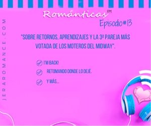 RománticasFM # 13. El podcast de Jera Romance.